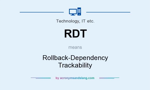 What does RDT mean? It stands for Rollback-Dependency Trackability