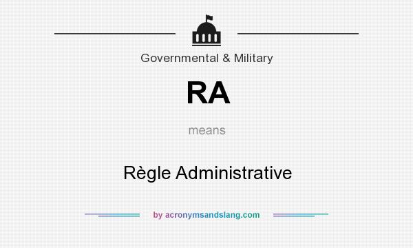 What does RA mean? It stands for Règle Administrative