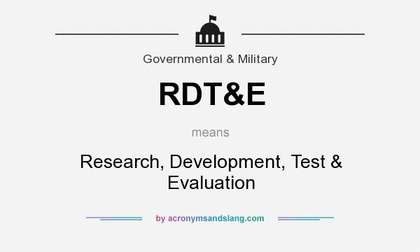 What does RDT&E mean? It stands for Research, Development, Test & Evaluation