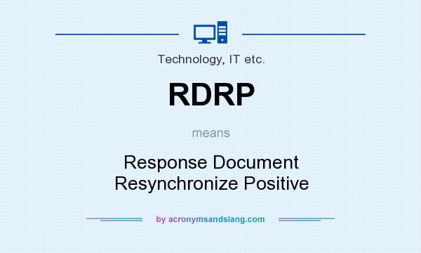 What does RDRP mean? It stands for Response Document Resynchronize Positive