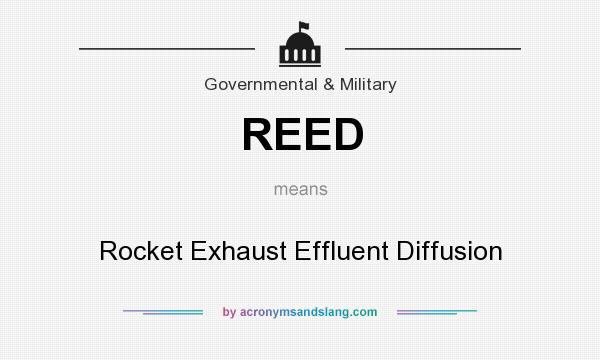 What does REED mean? It stands for Rocket Exhaust Effluent Diffusion