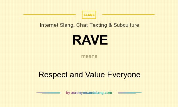 What does RAVE mean? It stands for Respect and Value Everyone