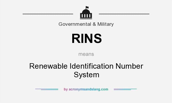 What does RINS mean? It stands for Renewable Identification Number System