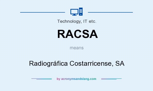 What does RACSA mean? It stands for Radiográfica Costarricense, SA
