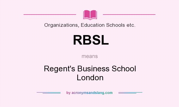 What does RBSL mean? It stands for Regent`s Business School London