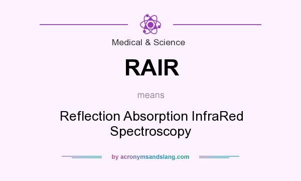 What does RAIR mean? It stands for Reflection Absorption InfraRed Spectroscopy