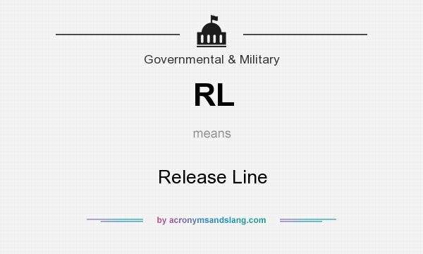 What does RL mean? It stands for Release Line