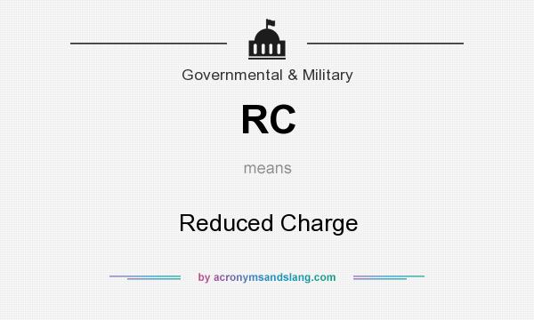 What does RC mean? It stands for Reduced Charge