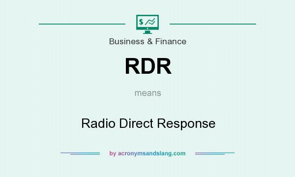 What does RDR mean? It stands for Radio Direct Response