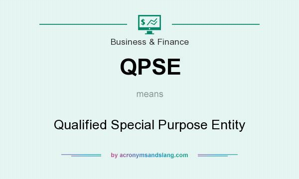 What does QPSE mean? It stands for Qualified Special Purpose Entity