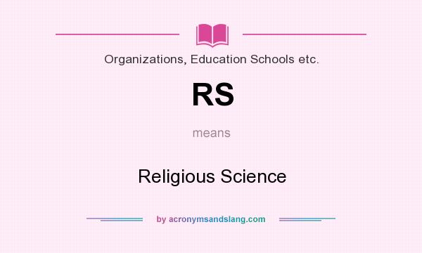 What does RS mean? It stands for Religious Science