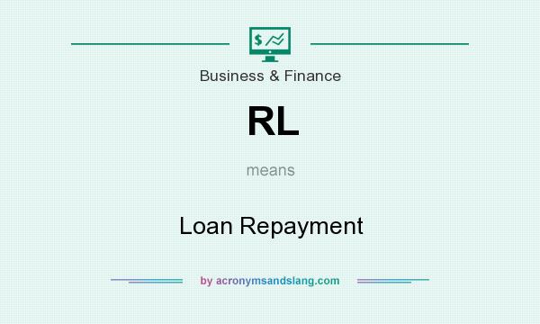 What does RL mean? It stands for Loan Repayment
