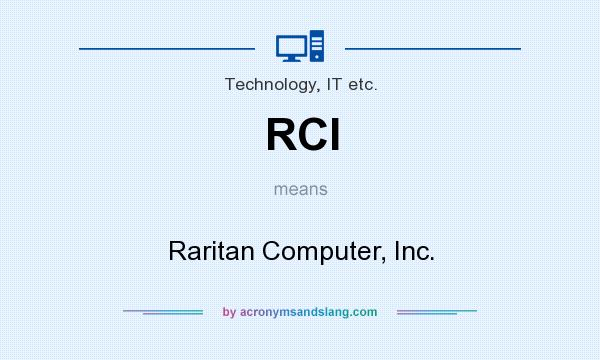 What does RCI mean? It stands for Raritan Computer, Inc.