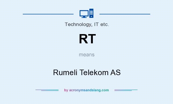What does RT mean? It stands for Rumeli Telekom AS