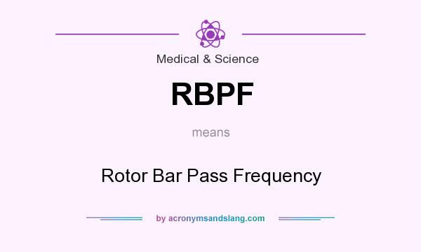 What does RBPF mean? It stands for Rotor Bar Pass Frequency