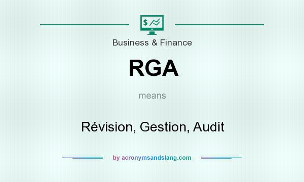 What does RGA mean? It stands for Révision, Gestion, Audit