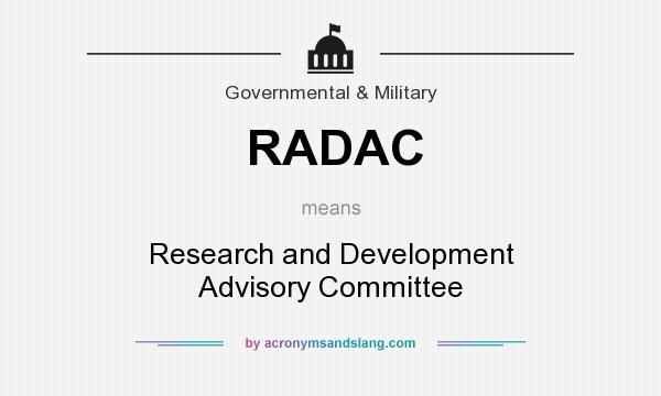 What does RADAC mean? It stands for Research and Development Advisory Committee