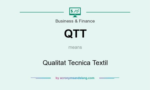 What does QTT mean? It stands for Qualitat Tecnica Textil