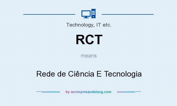 What does RCT mean? It stands for Rede de Ciência E Tecnologia