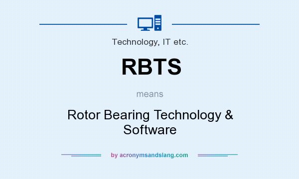 What does RBTS mean? It stands for Rotor Bearing Technology & Software