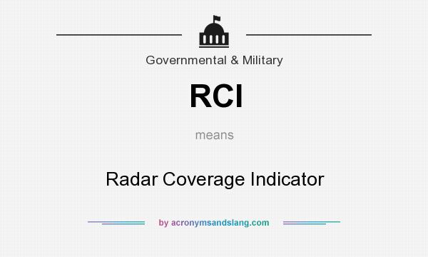 What does RCI mean? It stands for Radar Coverage Indicator