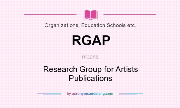 What does RGAP mean? It stands for Research Group for Artists Publications