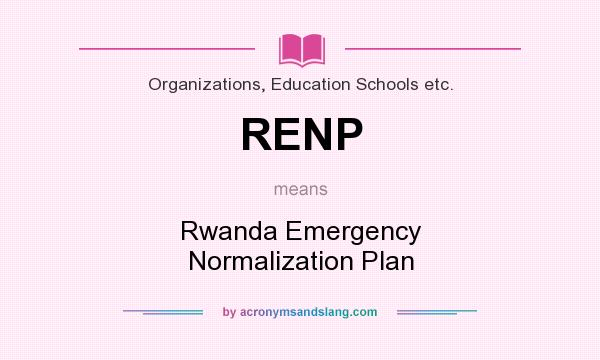 What does RENP mean? It stands for Rwanda Emergency Normalization Plan