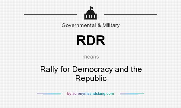 What does RDR mean? It stands for Rally for Democracy and the Republic