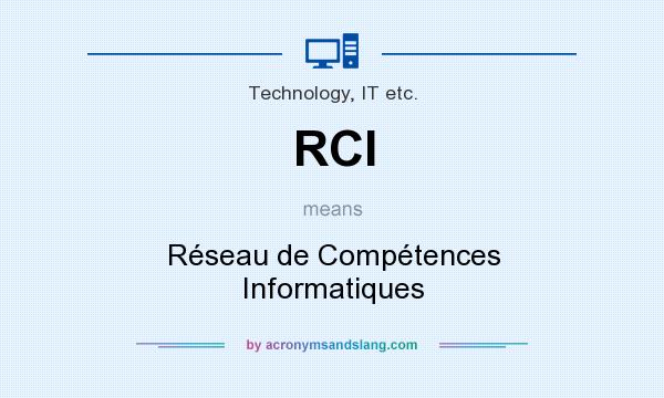 What does RCI mean? It stands for Réseau de Compétences Informatiques