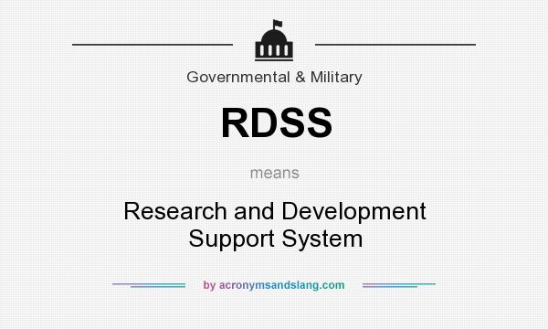 What does RDSS mean? It stands for Research and Development Support System