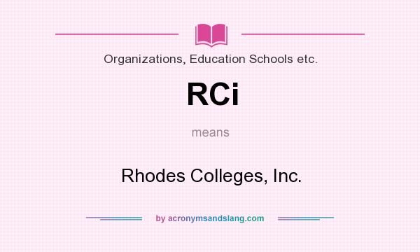 What does RCi mean? It stands for Rhodes Colleges, Inc.