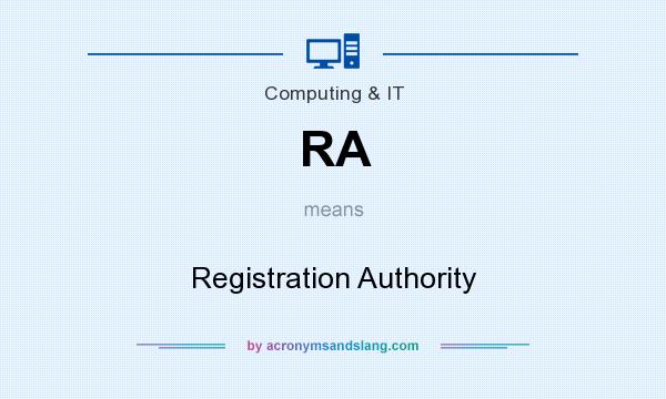 What does RA mean? It stands for Registration Authority