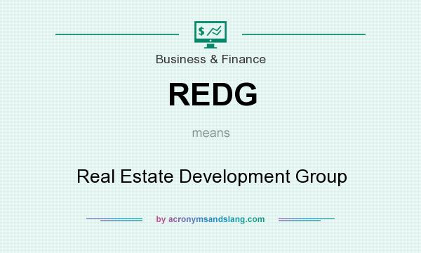 What does REDG mean? It stands for Real Estate Development Group