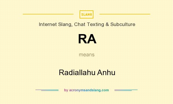 What does RA mean? It stands for Radiallahu Anhu