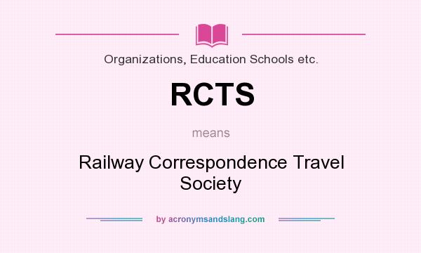What does RCTS mean? It stands for Railway Correspondence Travel Society