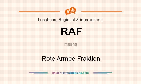 What does RAF mean? It stands for Rote Armee Fraktion