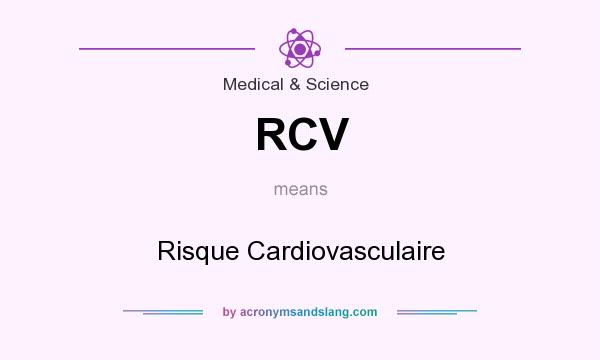What does RCV mean? It stands for Risque Cardiovasculaire
