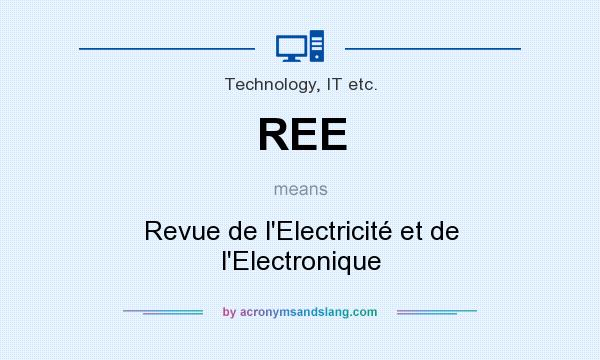 What does REE mean? It stands for Revue de l`Electricité et de l`Electronique