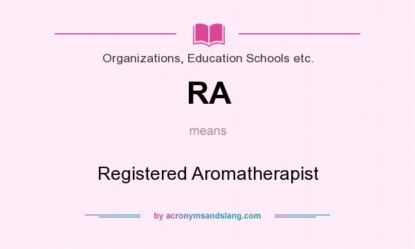 What does RA mean? It stands for Registered Aromatherapist