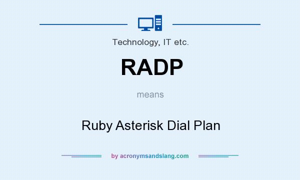 What does RADP mean? It stands for Ruby Asterisk Dial Plan