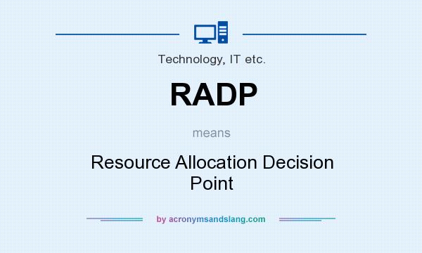 What does RADP mean? It stands for Resource Allocation Decision Point