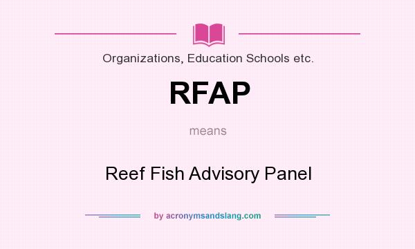 What does RFAP mean? It stands for Reef Fish Advisory Panel
