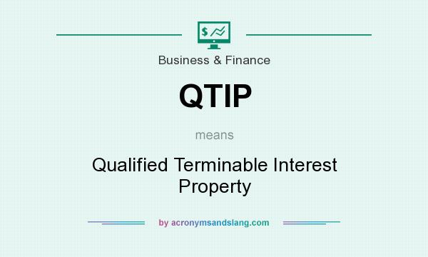 What does QTIP mean? It stands for Qualified Terminable Interest Property