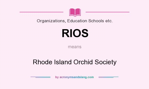 What does RIOS mean? It stands for Rhode Island Orchid Society