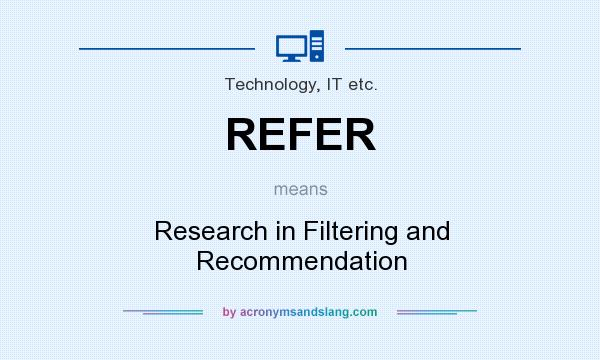 What does REFER mean? It stands for Research in Filtering and Recommendation