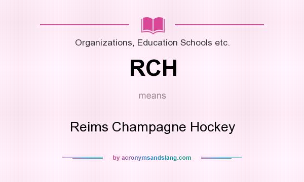 What does RCH mean? It stands for Reims Champagne Hockey