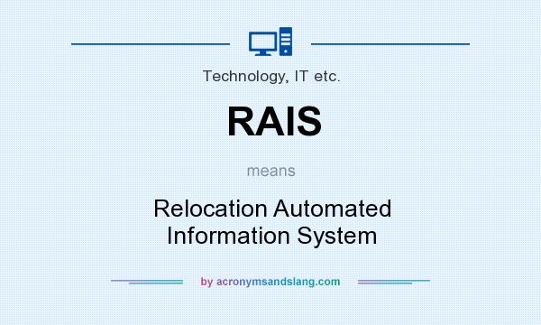 What does RAIS mean? It stands for Relocation Automated Information System
