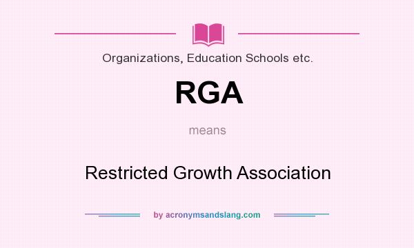 What does RGA mean? It stands for Restricted Growth Association