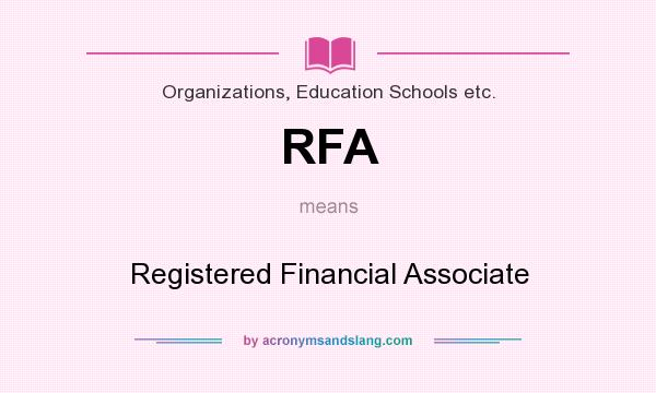 What does RFA mean? It stands for Registered Financial Associate