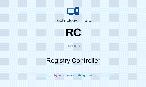 What does RC mean? It stands for Registry Controller